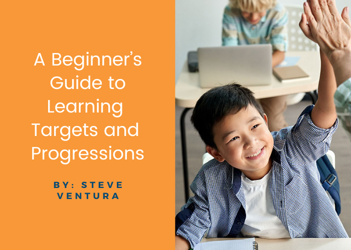 A Beginner’s Guide to Learning Targets and Progressions